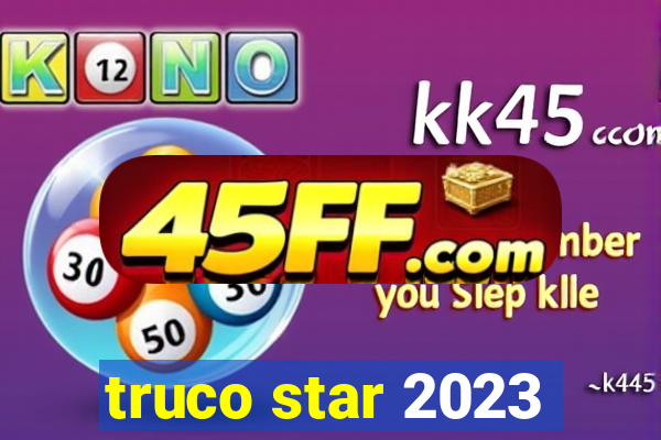 truco star 2023
